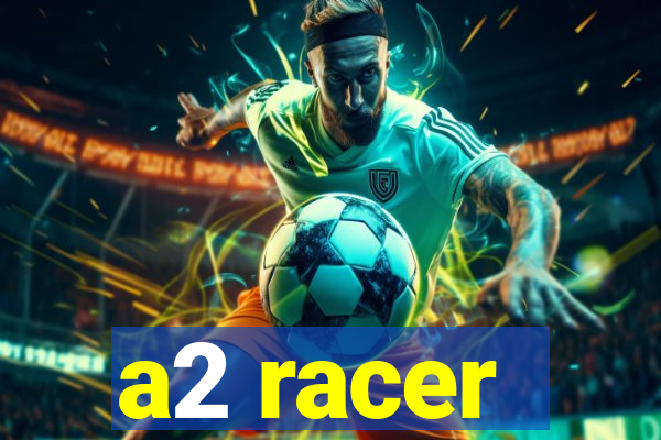 a2 racer - riscando o asfalto assistir